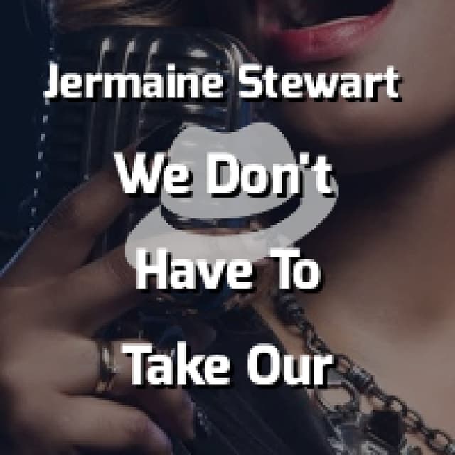 We Don't Have To Take Our Clothes Off