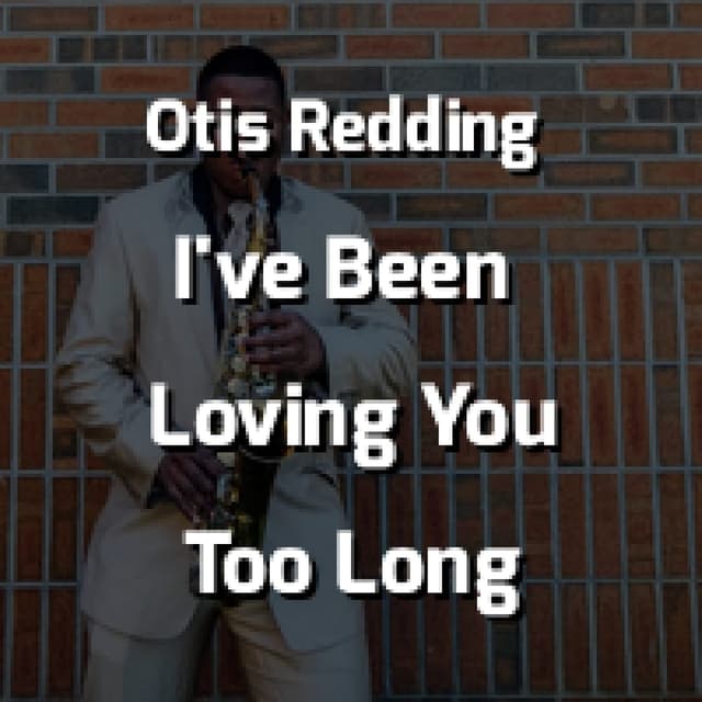 I've Been Loving You Too Long