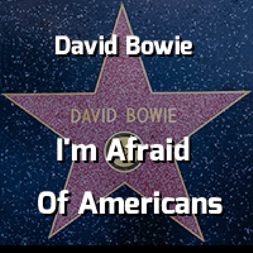 David Bowie - I'm Afraid Of Americans