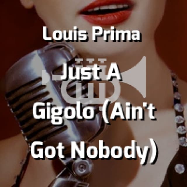 Just A Gigolo (Ain't Got Nobody)