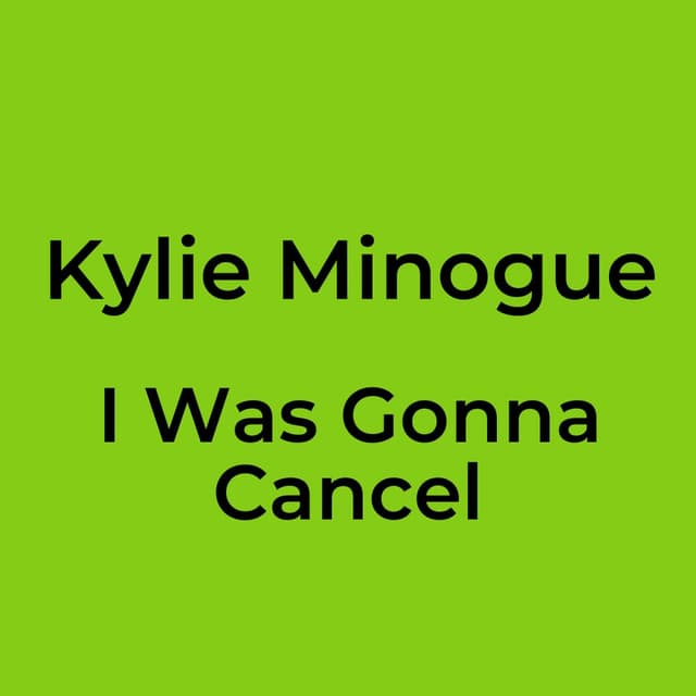 I Was Gonna Cancel