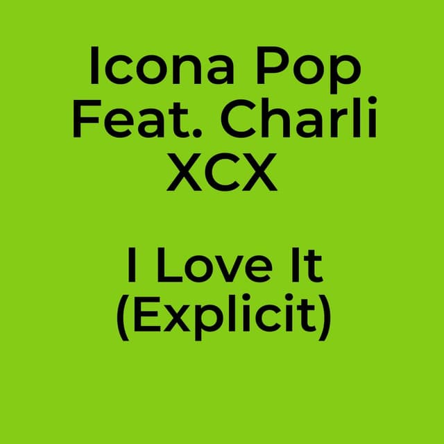 I Love It (Explicit)