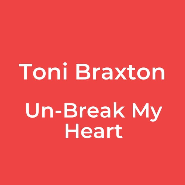 Un-Break My Heart