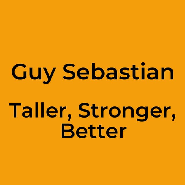 Taller, Stronger, Better