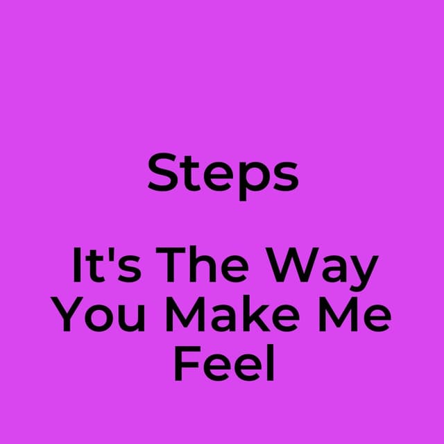 It's The Way You Make Me Feel