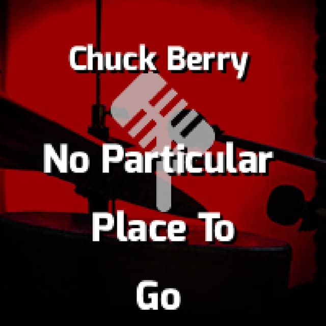 No Particular Place To Go