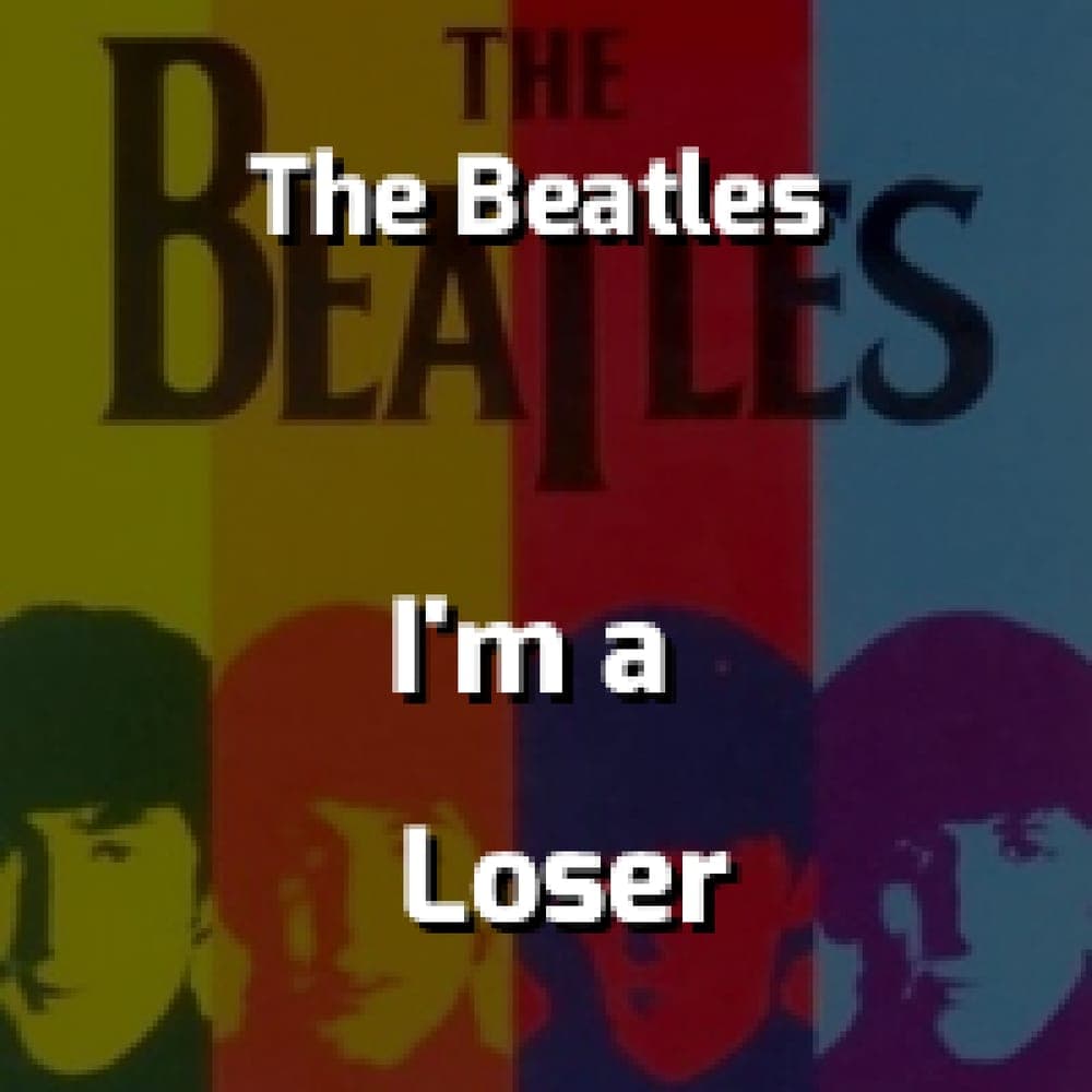The Beatles - I'm a Loser