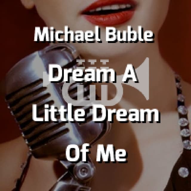 Dream A Little Dream Of Me