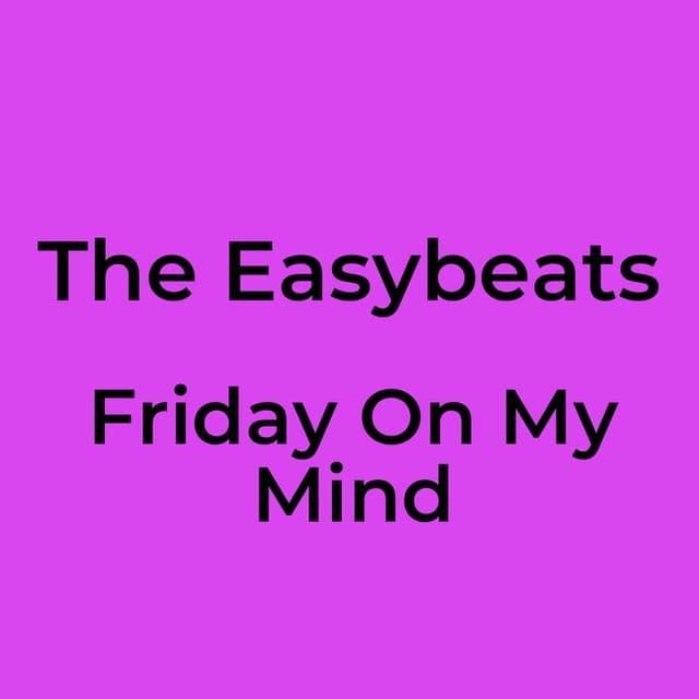 Friday On My Mind