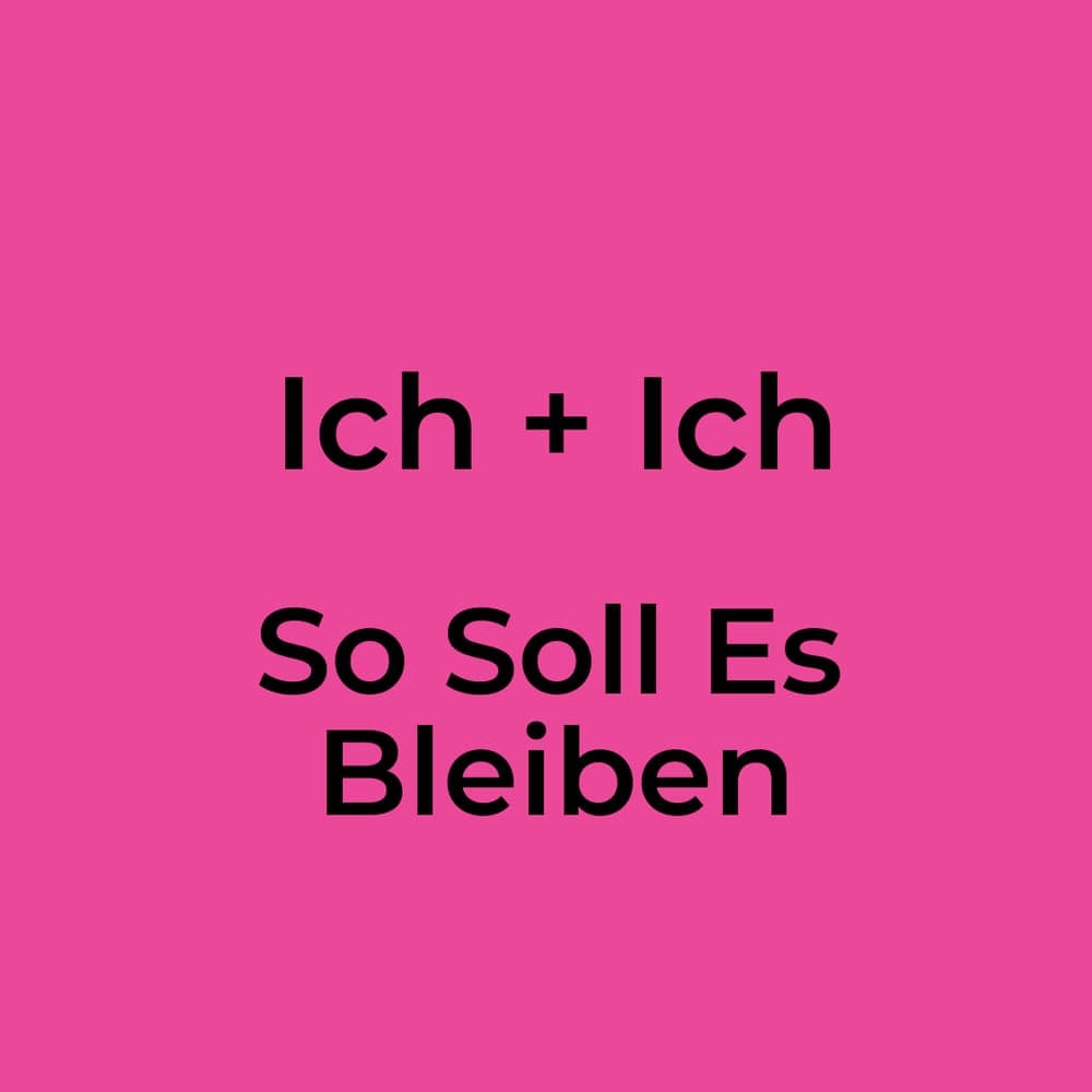 Ich + Ich - So Soll Es Bleiben