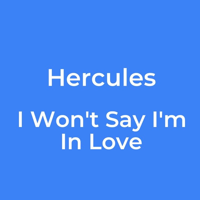 I Won't Say I'm In Love