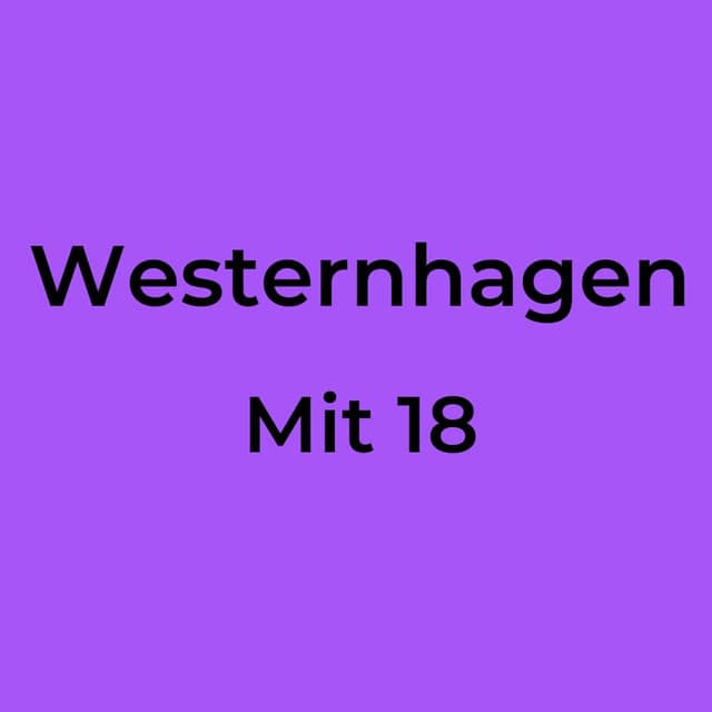 Mit 18