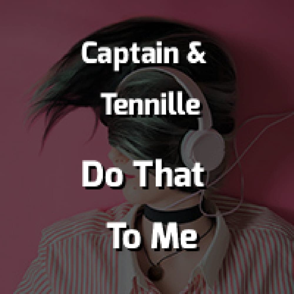 Captain & Tennille - Do That To Me One More Time