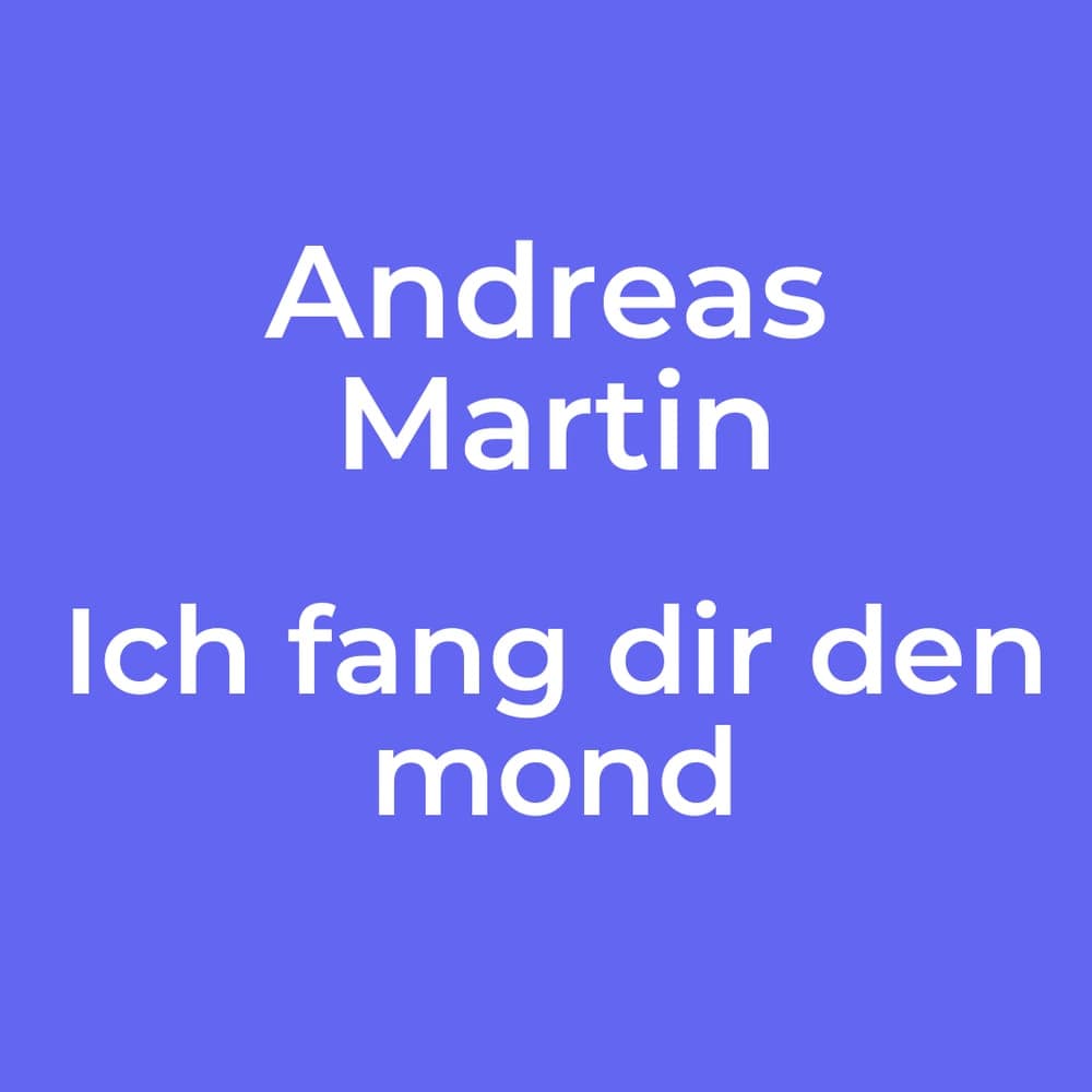 Andreas Martin - Ich fang dir den mond