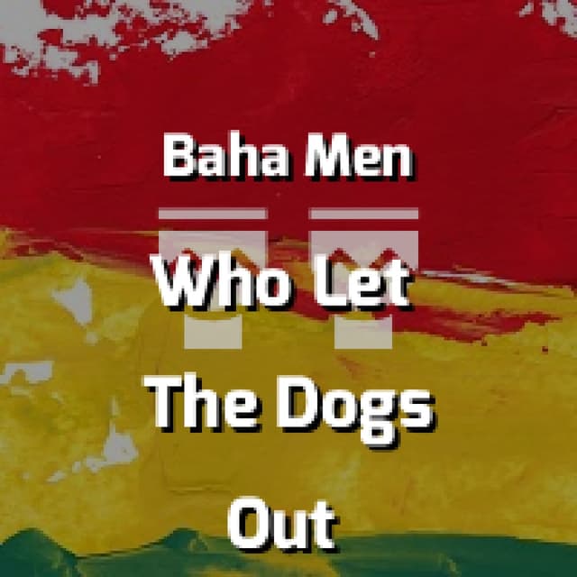 Who Let The Dogs Out