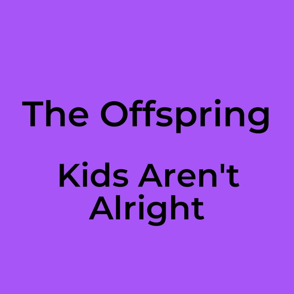 The Offspring - Kids Aren't Alright