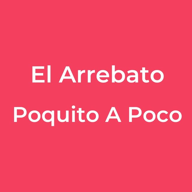 Poquito A Poco