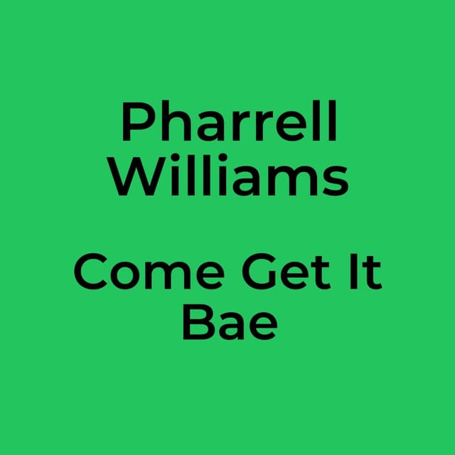 Come Get It Bae