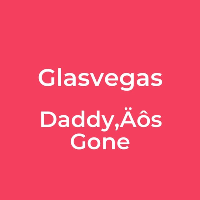 Daddy‚Äôs Gone