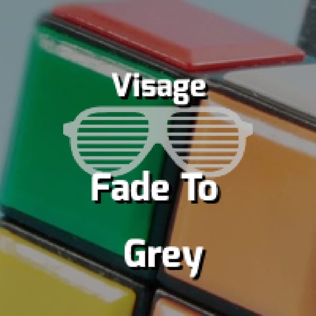 Fade To Grey