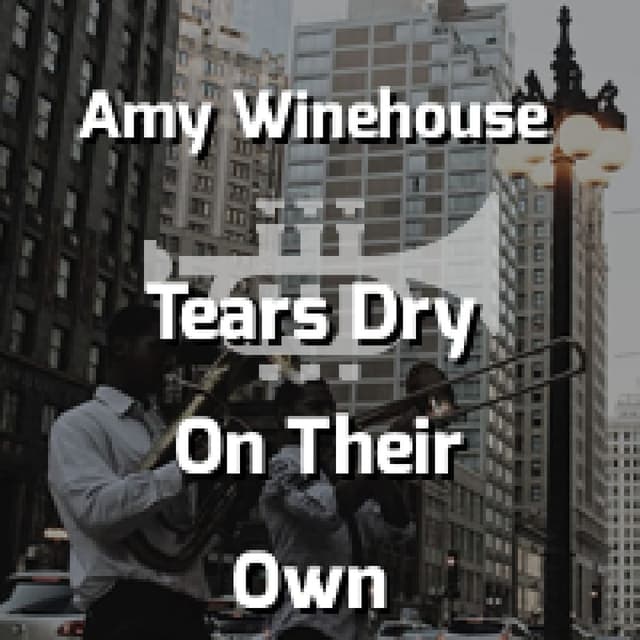 Tears Dry On Their Own