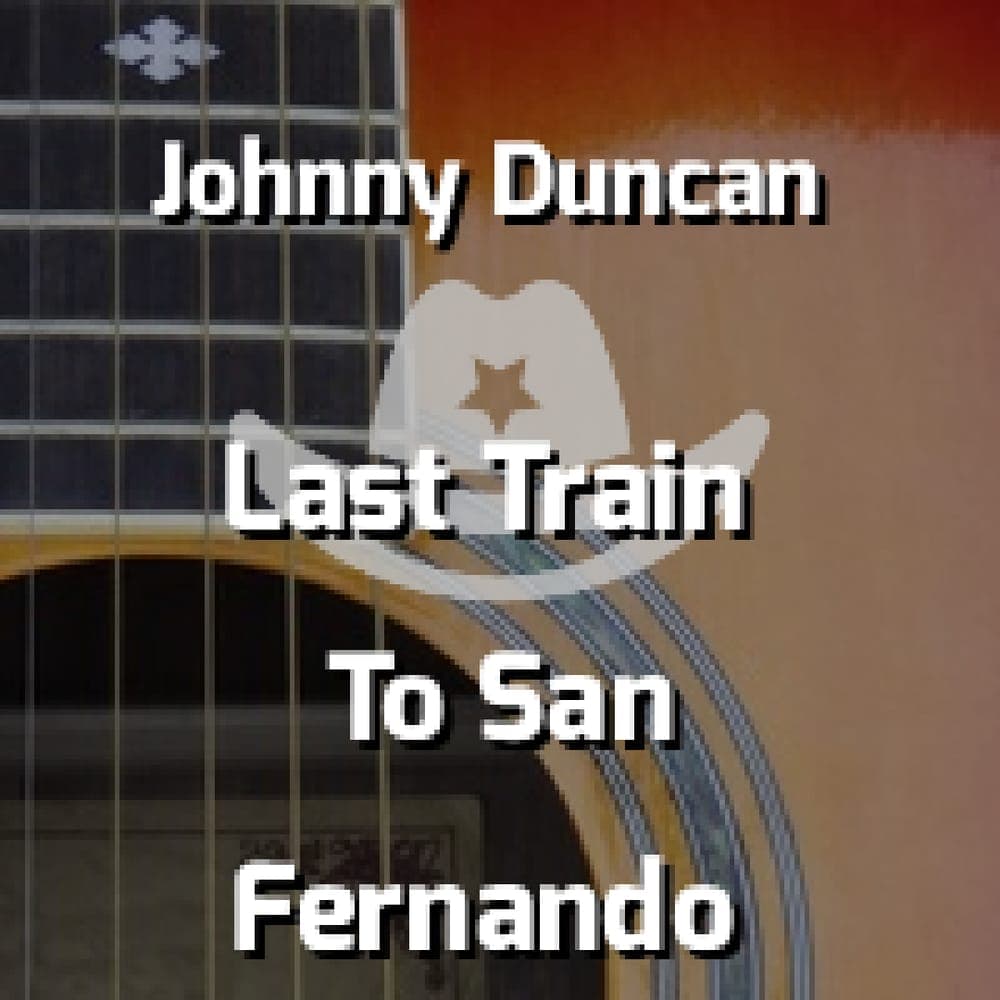 Johnny Duncan - Last Train To San Fernando