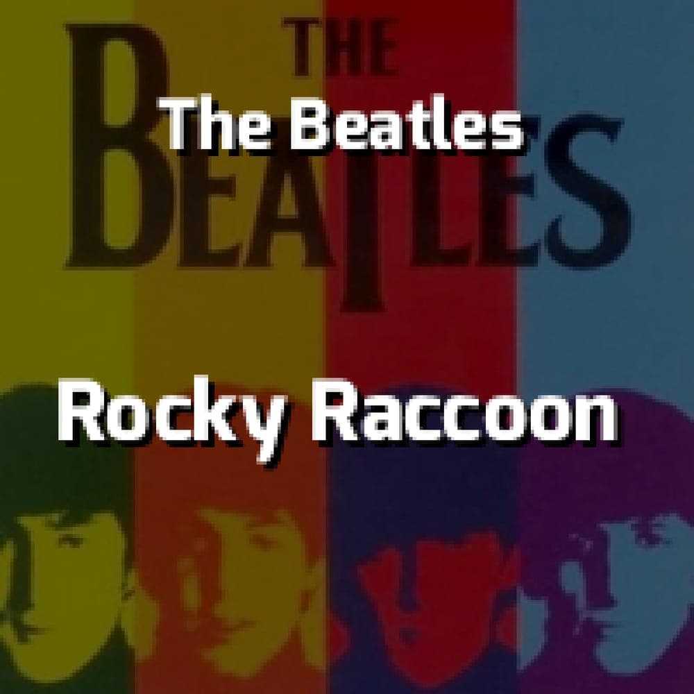The Beatles - Rocky Raccoon