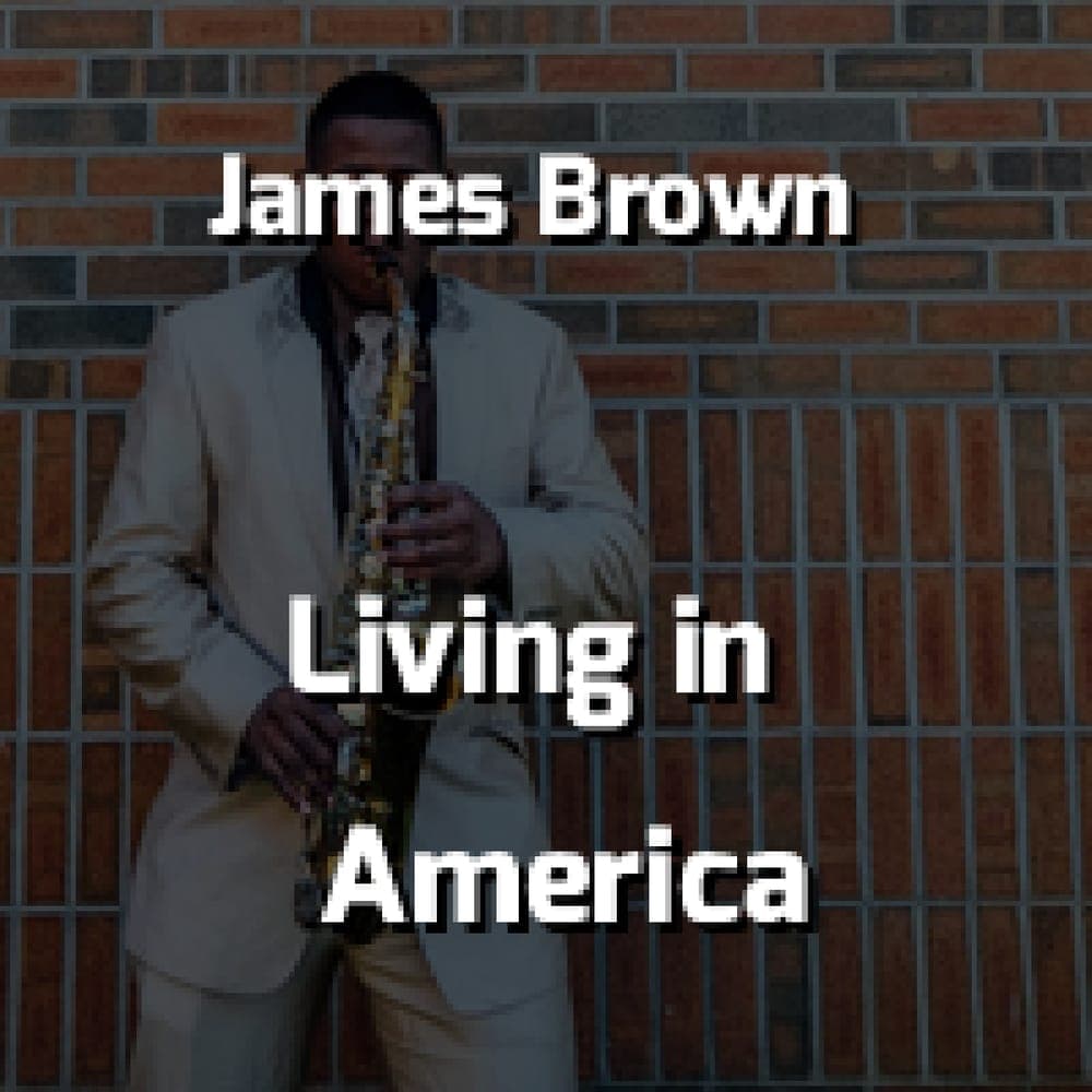 James Brown - Living in America