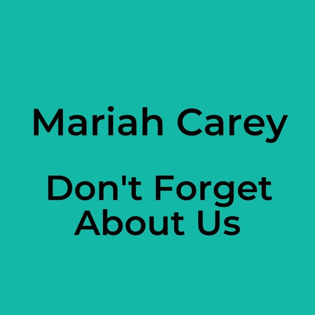 Don't Forget About Us