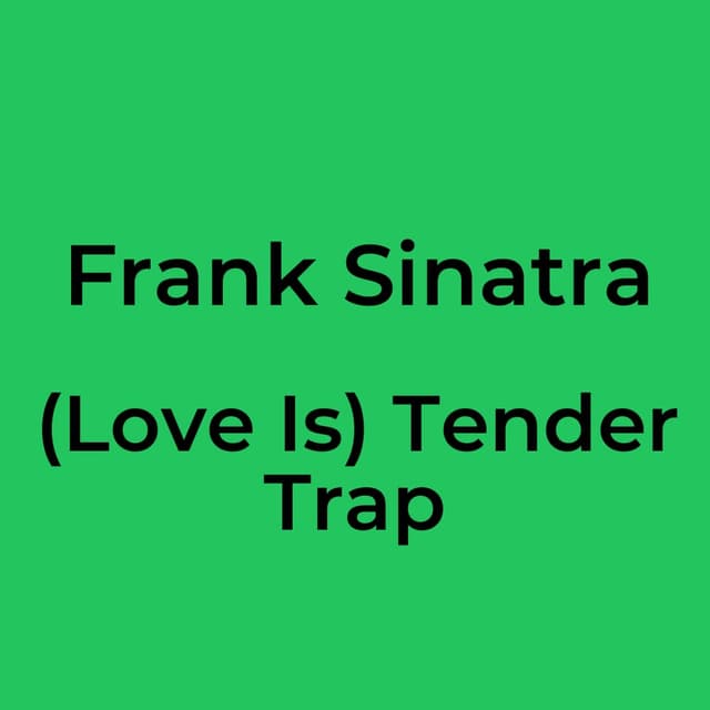 (Love Is) Tender Trap