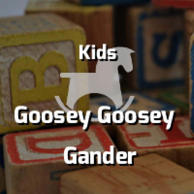 Goosey Goosey Gander