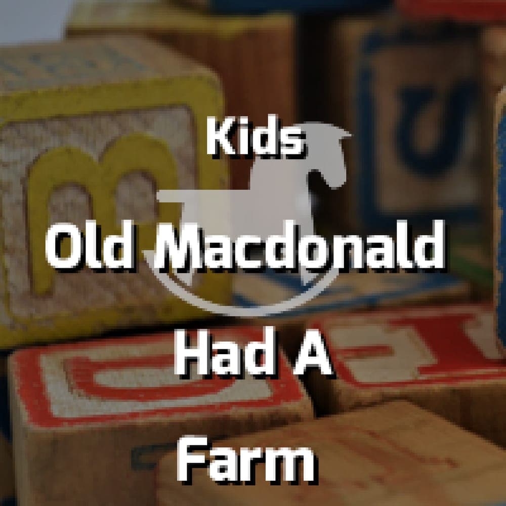 Kids - Old Macdonald Had A Farm