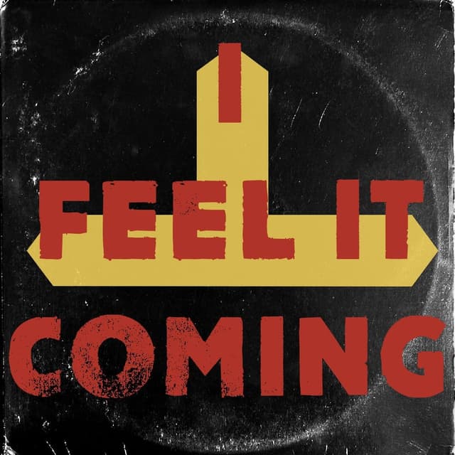 I Feel It Coming