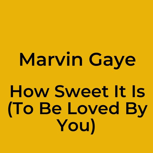 How Sweet It Is (To Be Loved By You)