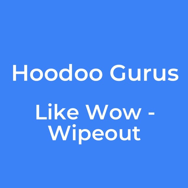 Like Wow - Wipeout