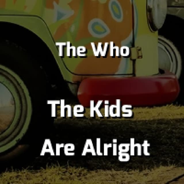 The Kids Are Alright