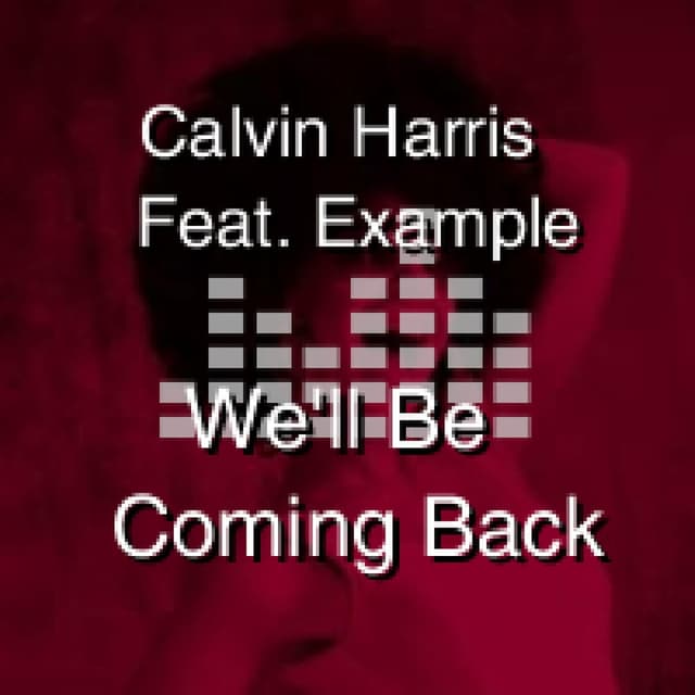 We'll Be Coming Back