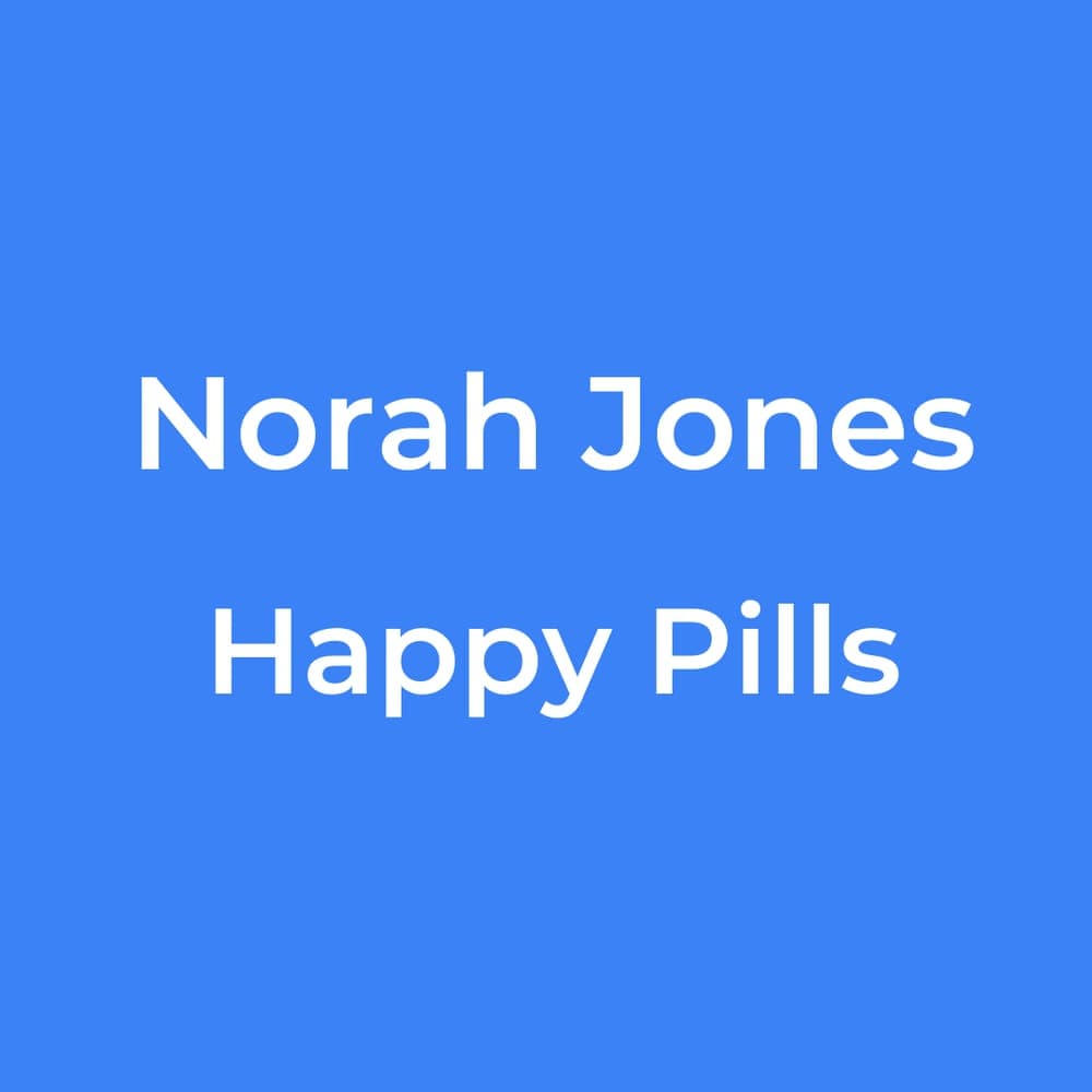 Norah Jones - Happy Pills