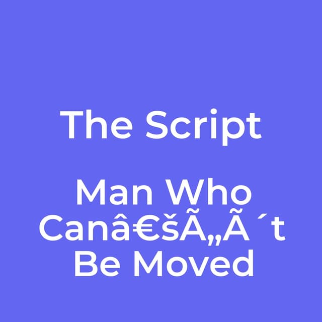 Man Who Canâ€šÃ„Ã´t Be Moved