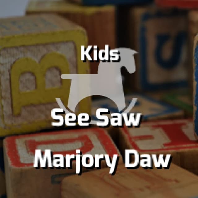 See Saw Marjory Daw