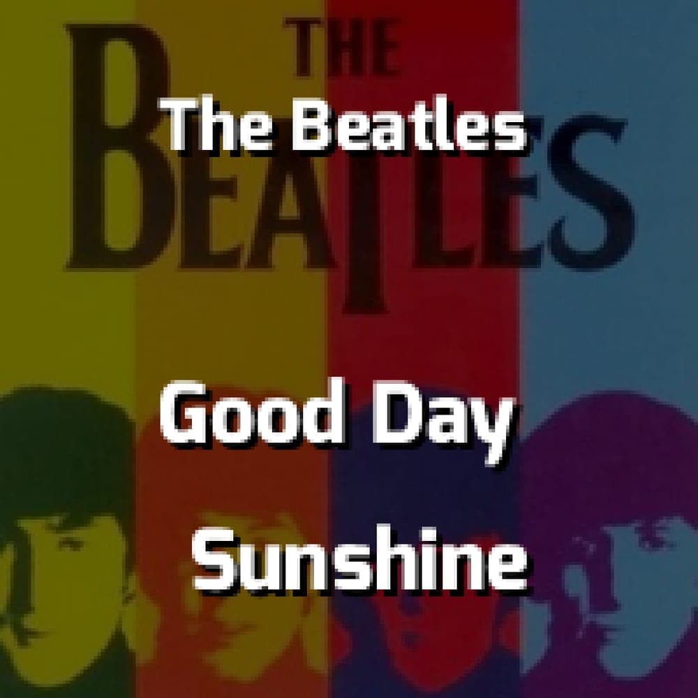 The Beatles - Good Day Sunshine