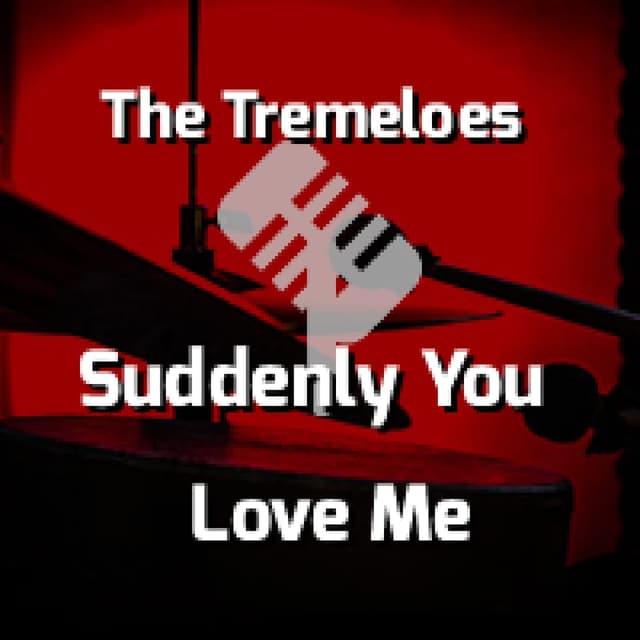 Suddenly You Love Me