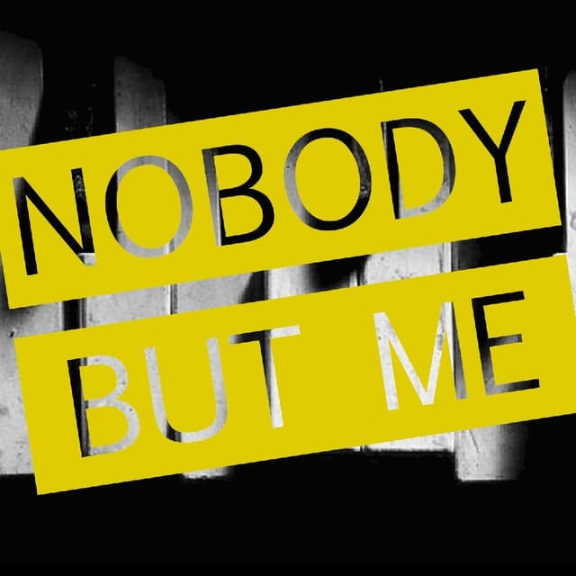 Nobody But Me