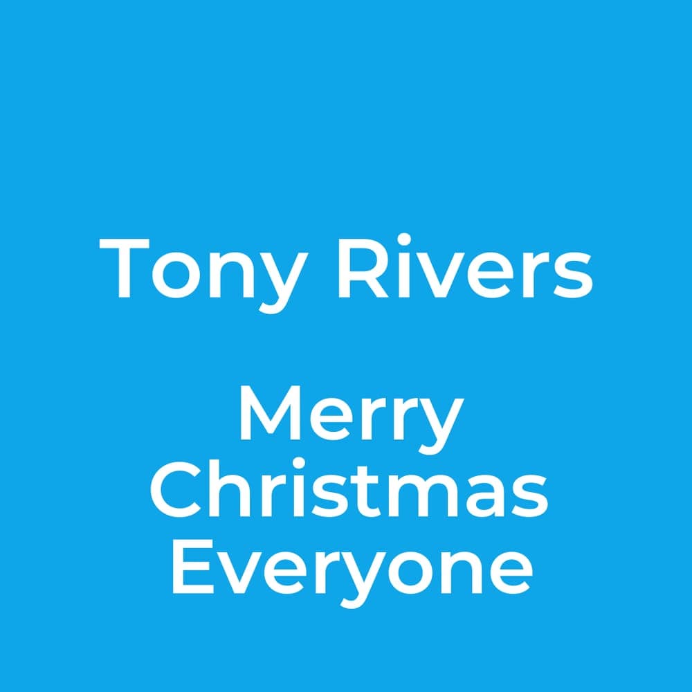 Tony Rivers - Merry Christmas Everyone