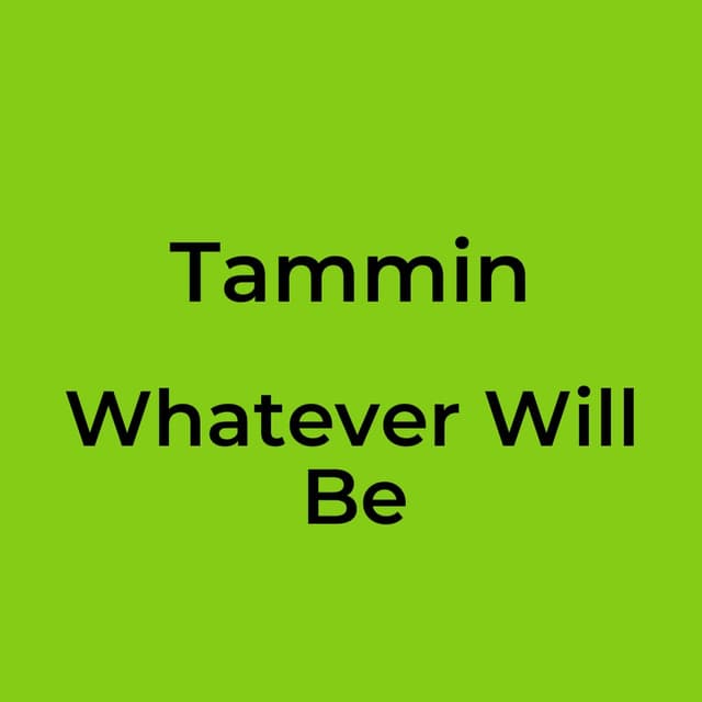 Whatever Will Be