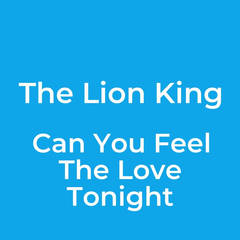 The Lion King - Can You Feel The Love Tonight