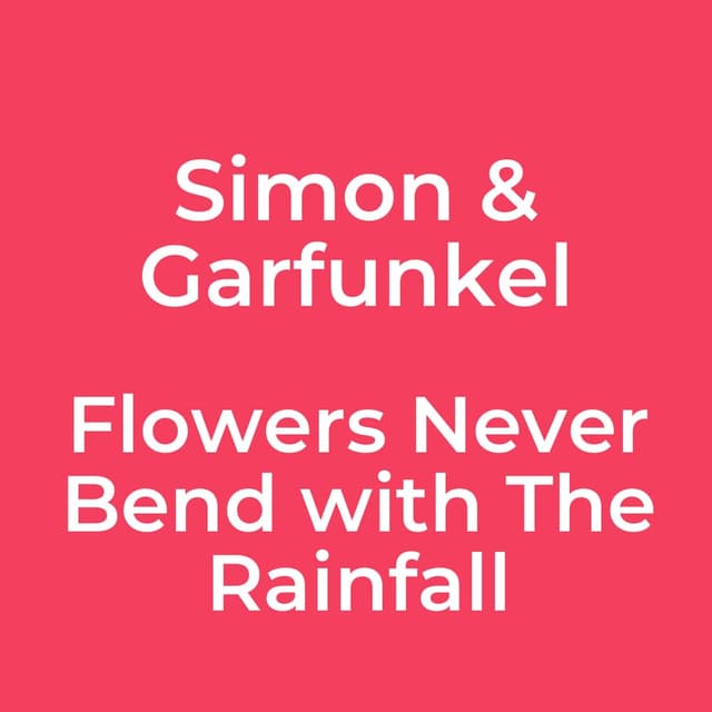 Flowers Never Bend with The Rainfall