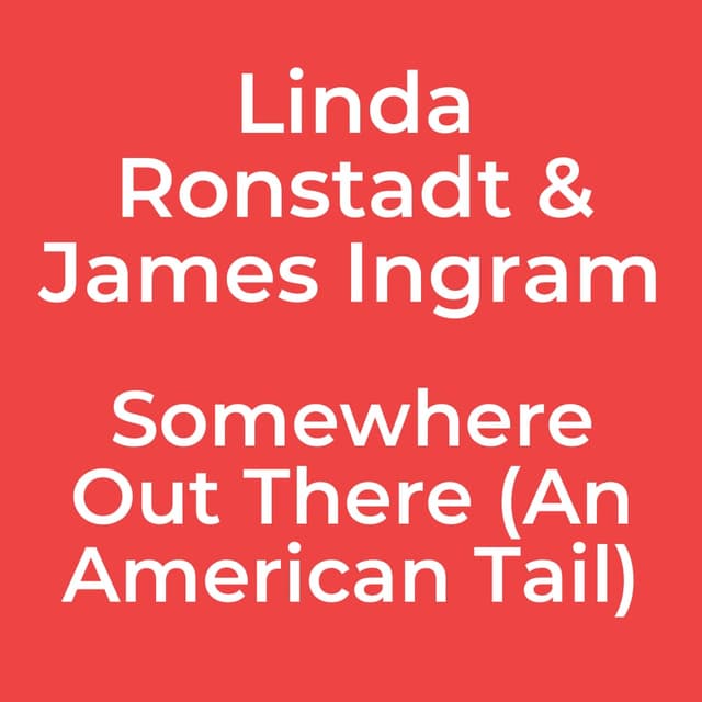 Somewhere Out There (An American Tail)