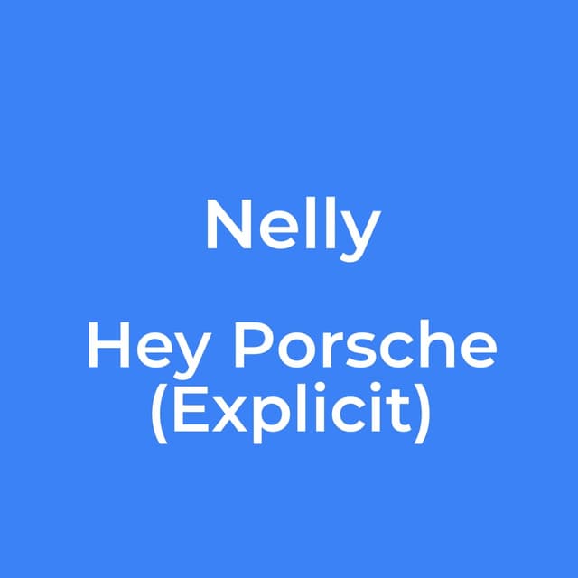 Hey Porsche (Explicit)