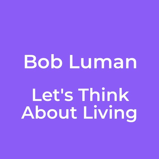 Let's Think About Living